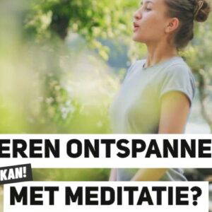 In deze online cursus leer je hoe je kunt ontspannen met meditatie