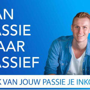 Leer van je passie een passief inkomen te maken met deze online cursus