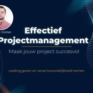 In deze online cursus leer je hoe je jouw projecten zo inricht dat ze slagen