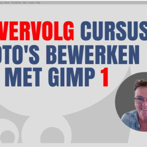 Vervolgcursus fotobewerken met Gimp – Deel 1