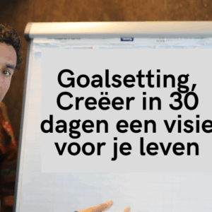 Van dromen naar doelen: krijg in 30 dagen helder wat je wilt én onderneem actie