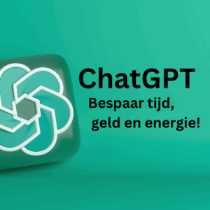 ChatGPT: bespaar tijd, geld en energie!