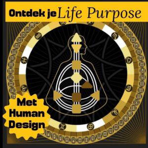 Cursus Human Design! Ontdek je life purpose met Human Design.
