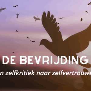 Afbeelding online cursus De bevrijding - van zelfkritiek naar zelfvertrouwen