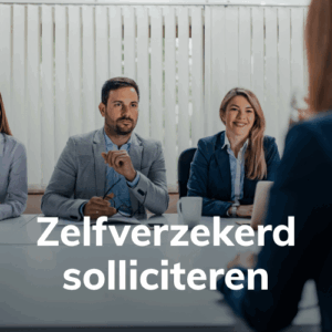 Zelfverzekerd solliciteren