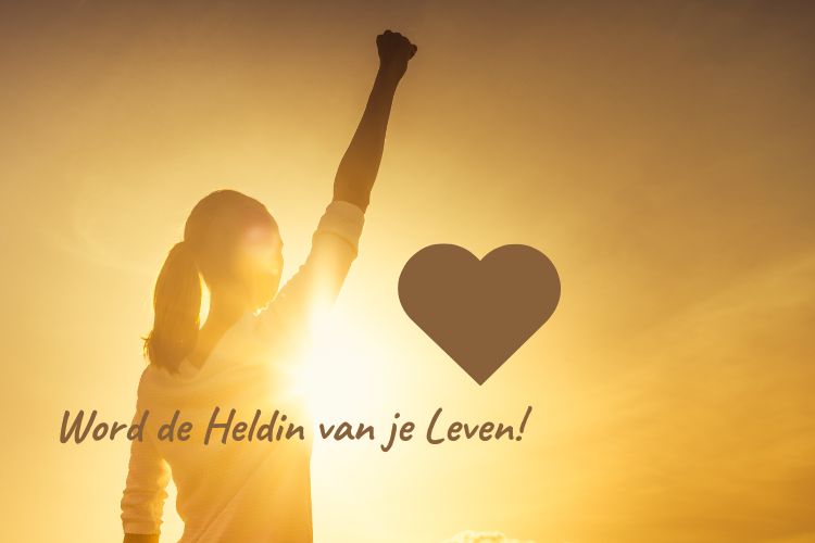 Word de Heldin van je Leven! t