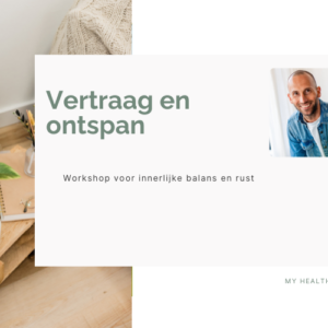 Workshop Vertraag en Ontspan