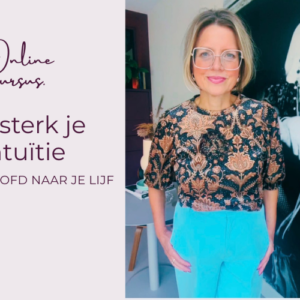 Versterk je intuïtie | Van je hoofd naar je lijf